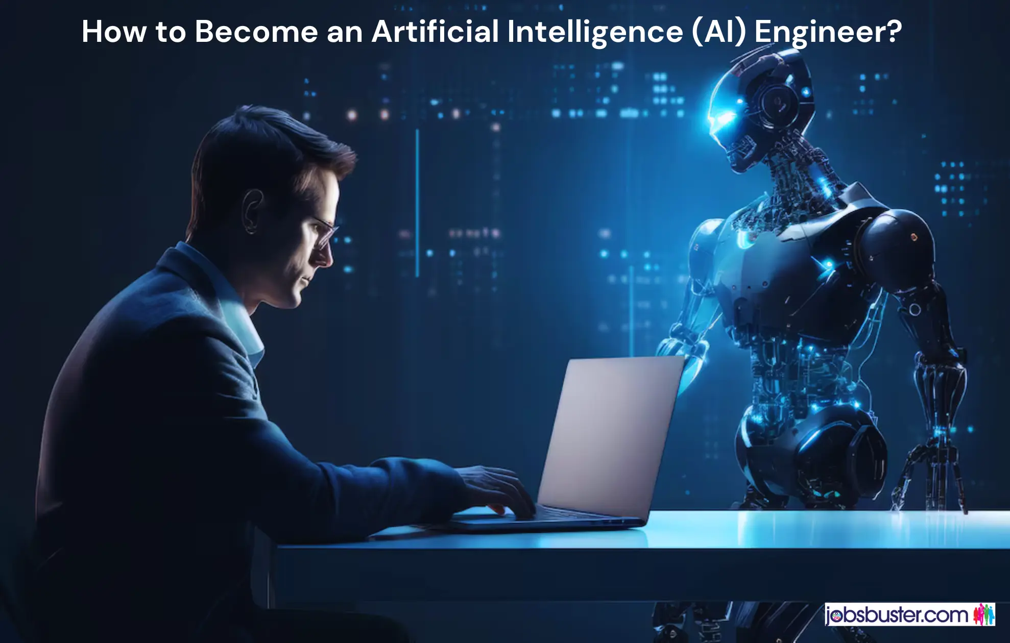 How to Become an Artificial Intelligence (AI) Engineer?